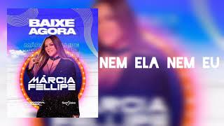 Márcia Fellipe - Nem Ela nem Eu /CD promocional Setembro 2020