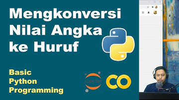 Mengkonversi Nilai Angka ke Huruf  | Basic Python | Pemrograman Dasar Python | Part 15