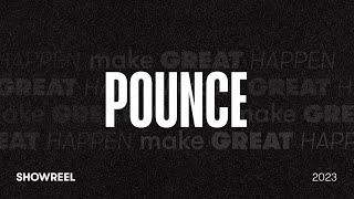POUNCE Agency Showreel July 2023