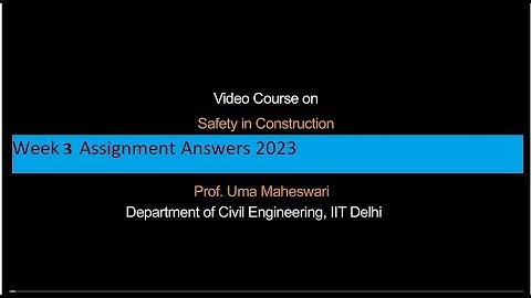 Safety in Construction || Assignment Answers Week 3 || Swayam NPTEL 2023