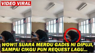 WOW!! SUARA MERDU GADIS NI DIPUJI, SAMPAI CIKGU PUN REQUEST LAGU...