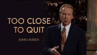 Don’t Quit… It’s Closer Than You Think