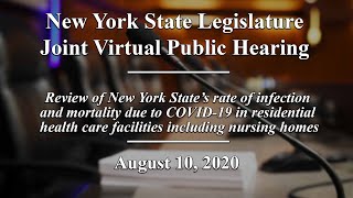 NYS Legislature Joint Public Hearing: Residential health care facilities and COVID-19 - 08\/10\/20