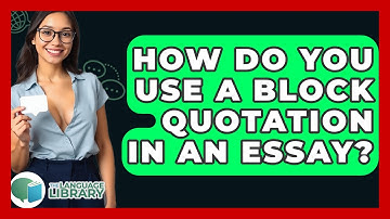 How Do You Use A Block Quotation In An Essay? - The Language Library