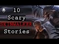 10 Scary Skinwalker Stories