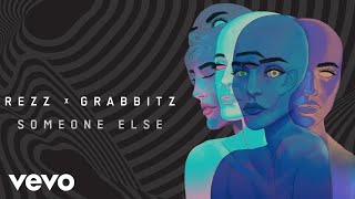Rezz, Grabbitz - Someone Else (Lyrics)