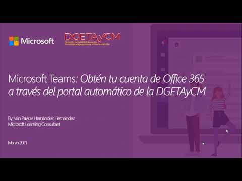 Microsoft Teams Obtén tu cuenta Office 365 a través del portal automático de DGETAyCM  Sesión 03