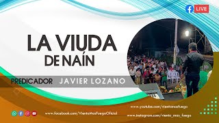 Prédica | La viuda de Naín | Javier Lozano