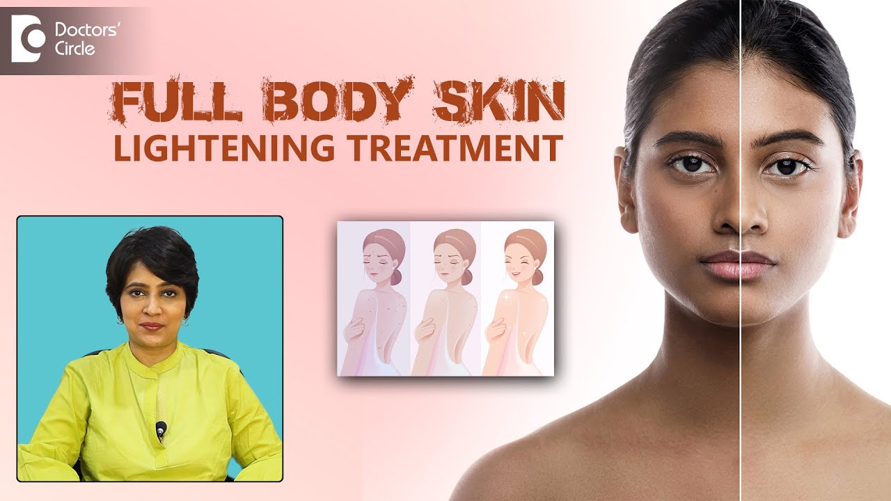 Truths & Facts about Full Body Skin Lightening/Whitening Treatment- Dr.  Rasya Dixit| Doctors' Circle - YouTube