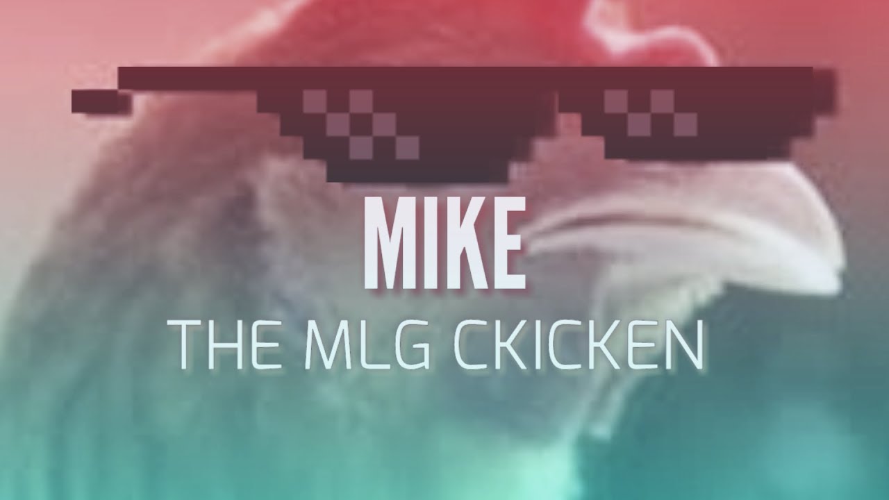 Mike The Mlg Chicken's intro revamp