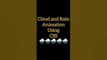 Creating Cloud & Rain Animations with CSS
