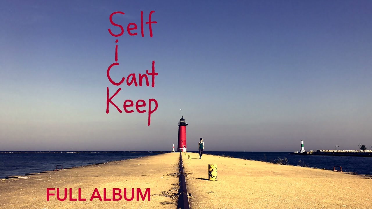 Self i Can't Keep (2017) — Hi I'm Case — FULL ALBUM in One Video