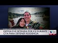 Esposa de militar de Estados Unidos es arrestada por ICE cuando acudía a su cita de residencia