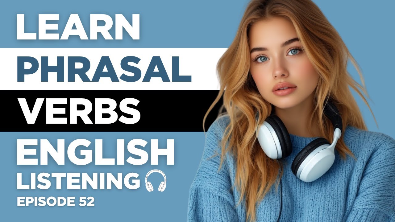 Learn Phrasal Verbs | Intermediate English Podcast | Speak English ...