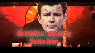 Aw Rickroll Shucks Rick Astley Cover