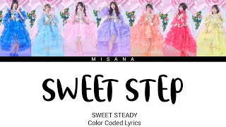 SWEET STEADY - SWEET STEP | Color Coded Lyrics (KAN/ROM/ENG/INDO)