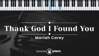 Thank God I Found You - Mariah Carey (KARAOKE PIANO)