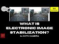 What is electronic image stabilization in cctv camera