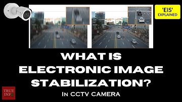 What is Electronic Image Stabilization in CCTV Camera?