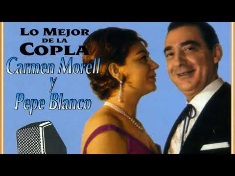 Carmen Morell y Pepe Blanco  - Lo Mejor de la Copla