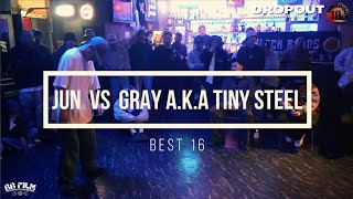 [BEST 16] JUN VS Gray a k a Tiny STEEL DROPOUT ~ROAD to 10th Anniversary~ [Round 1]