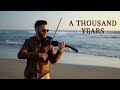 A Thousand Years I Violin Cover