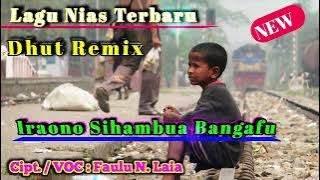 Lagu Nias Terbaru ~ Iraono Sihambua Bangafu || Dhut Remix Terbaru 2024