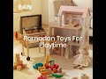 Must-Have Kids Toys for Ramadan Days &amp; Nights 🌙