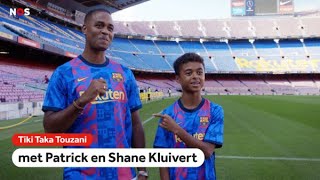 'In Camp Nou spelen is mijn doel' | Touzani meets Patrick & Shane Kluivert | Tiki Taka Touzani