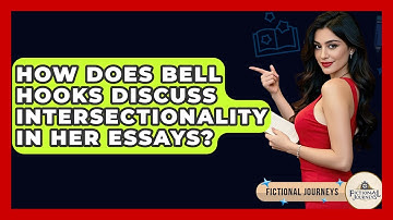 How Does Bell Hooks Discuss Intersectionality In Her Essays? - Fictional Journeys