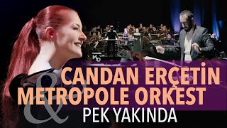 Turkey Now 2022: Candan Erçetin & Metropole Orkest | PEK YAKINDA...