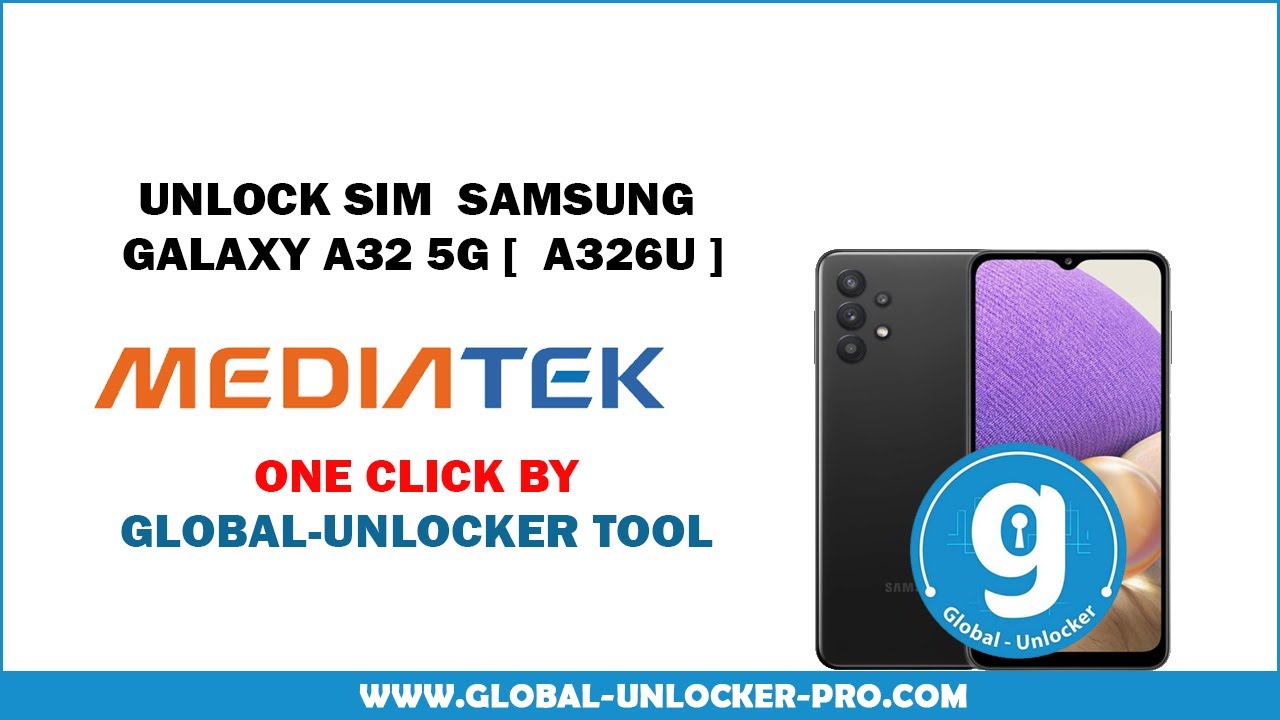 Unlock Sim Samsung Galaxy A32 5G SM-A326U By Global Unlocker Pro 