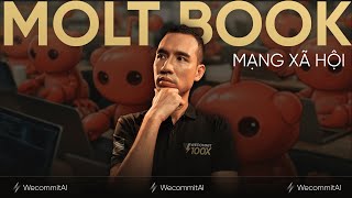 Sự thật về Moltbook: Tôi đã tạo Điệp viên AI thâm nhập mạng xã hội AI Agent như thế nào