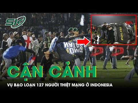 Nhà Trọ Như Trâm - Cận Cảnh Vụ Bạo Loạn Bóng Đá 127 Người Thiệt Mạng Ở Indonesia | SKĐS