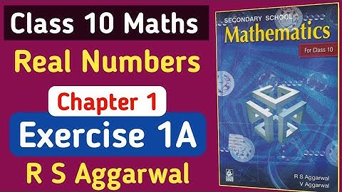 Real Numbers Class 10 Exercise 1A R S Aggarwal | R S Aggarwal Class 10 Maths Exercise 1 A