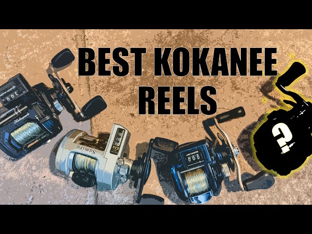  Kokanee Reels