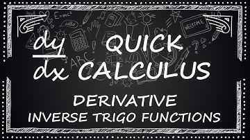 Derivative of Inverse Trigonometric Functions | Quick Calculus