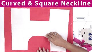 Class 47: How to finish curved & Square neckline with bias & straight strips of fabric - diy