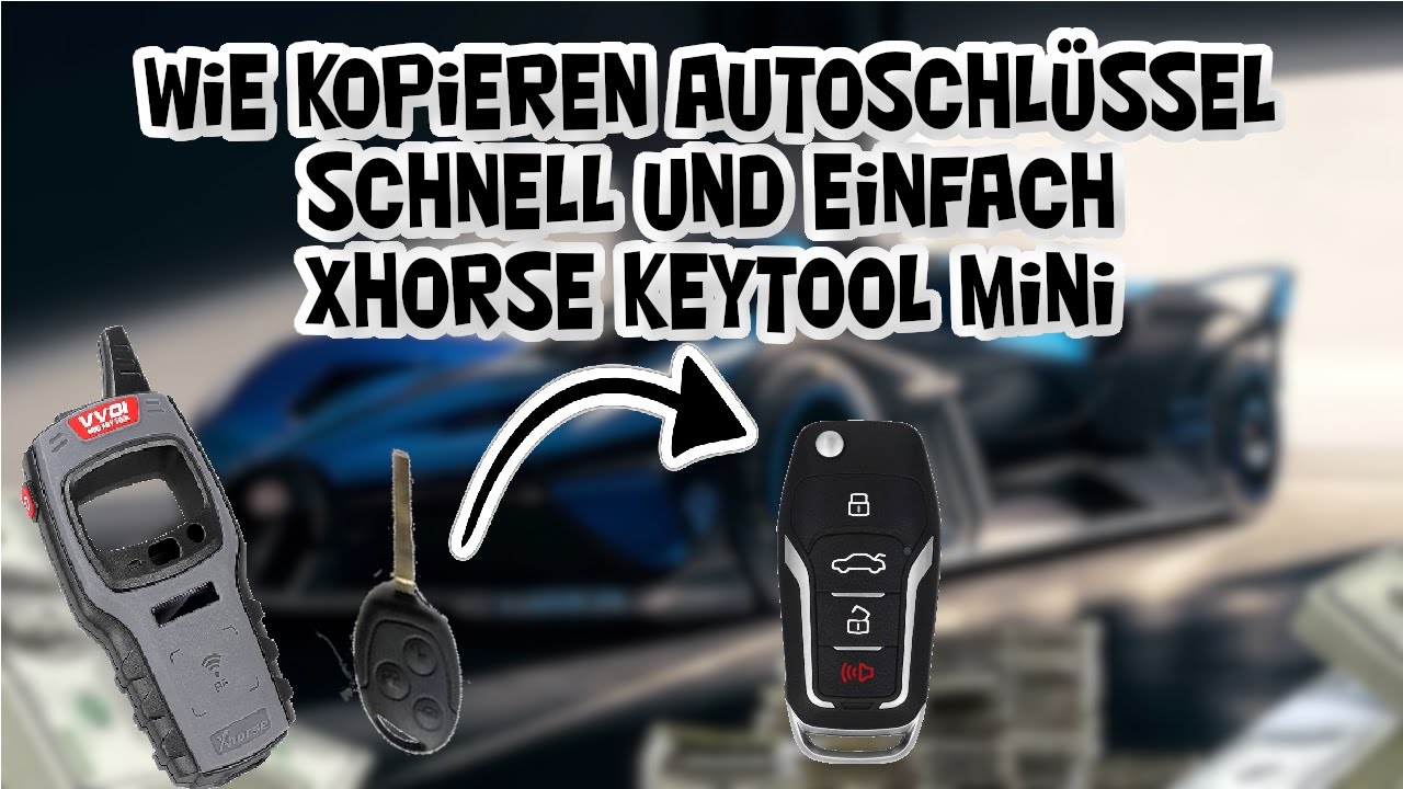 Wie kopieren Autoschlüssel schnell und einfach Xhorse Keytool mini 