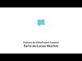 Serie de podcasts sobre Lucas-Hechos