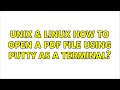 Unix & Linux: How to open a PDF file using PuTTY as a terminal? (4 Solutions!!)