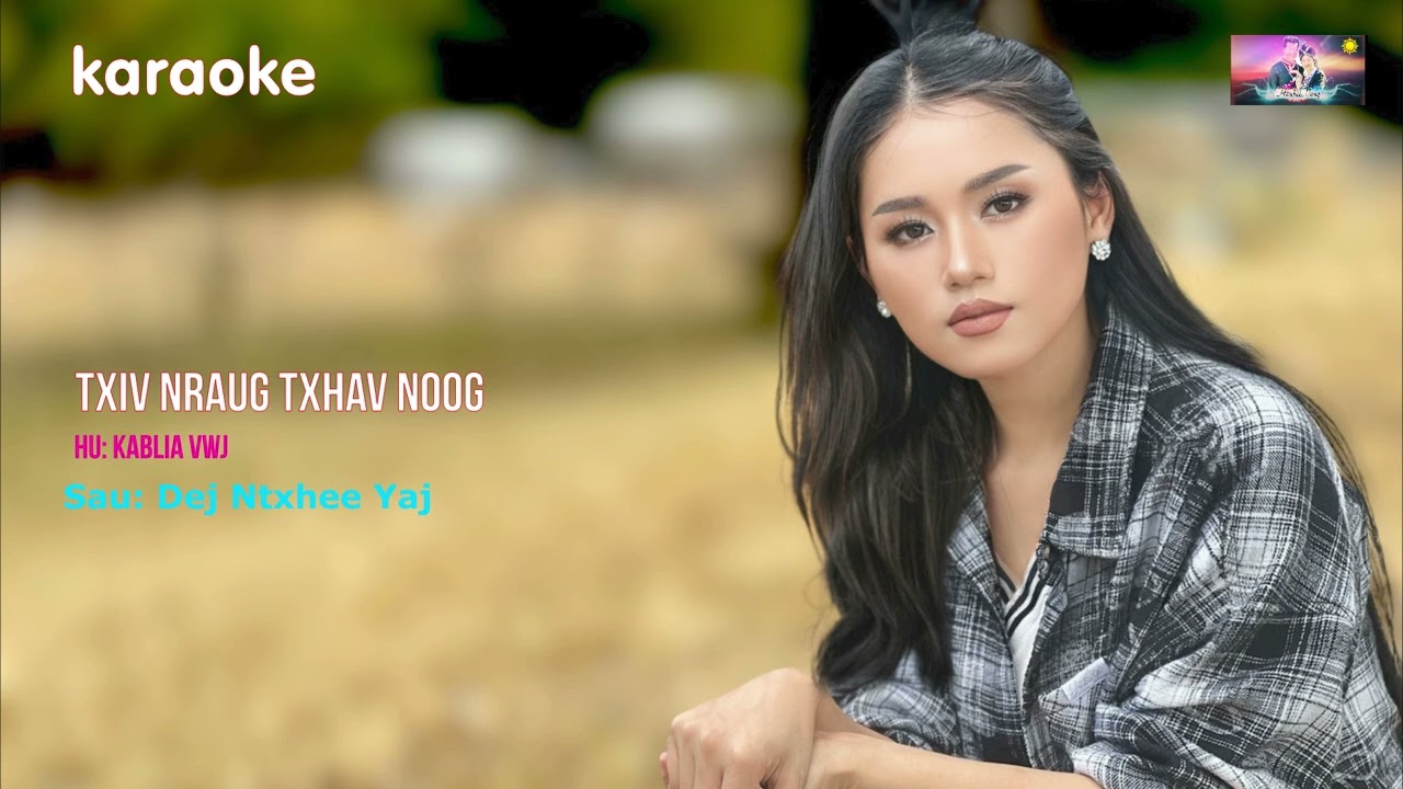 Txiv Nraug Txhav Noog/Kablia Vwj/Karaoke #hmongkaraoke #karaoke #2025