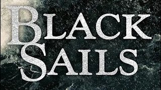Black Sails | Fan Trailer