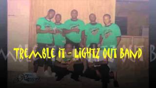 Video thumbnail of "Tremble It - Lightz Out Band"