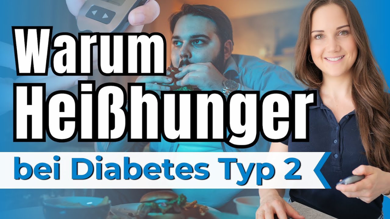 Warum Heißhunger bei Typ 2 Diabetes?