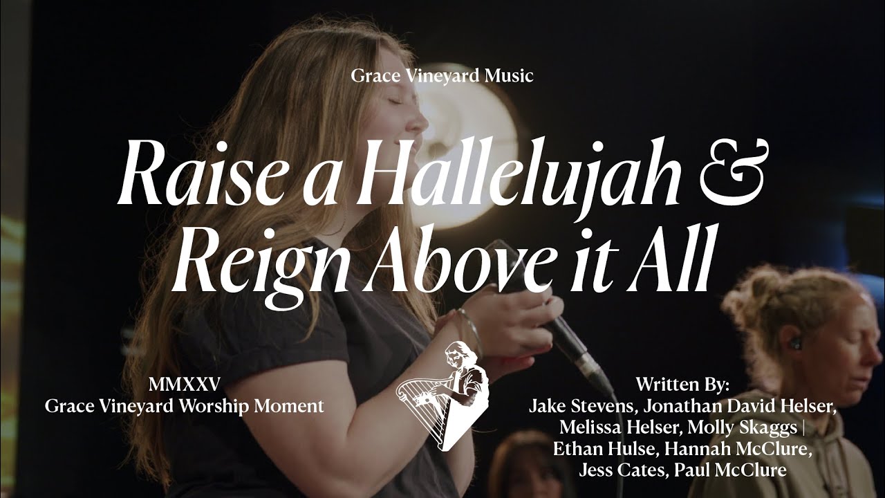 Raise a Hallelujah + Reign Above it All | Worship Moment | Grace Vineyard Music