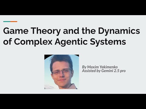 Game Theory and the Dynamics of Complex Agentic Systems - YouTube