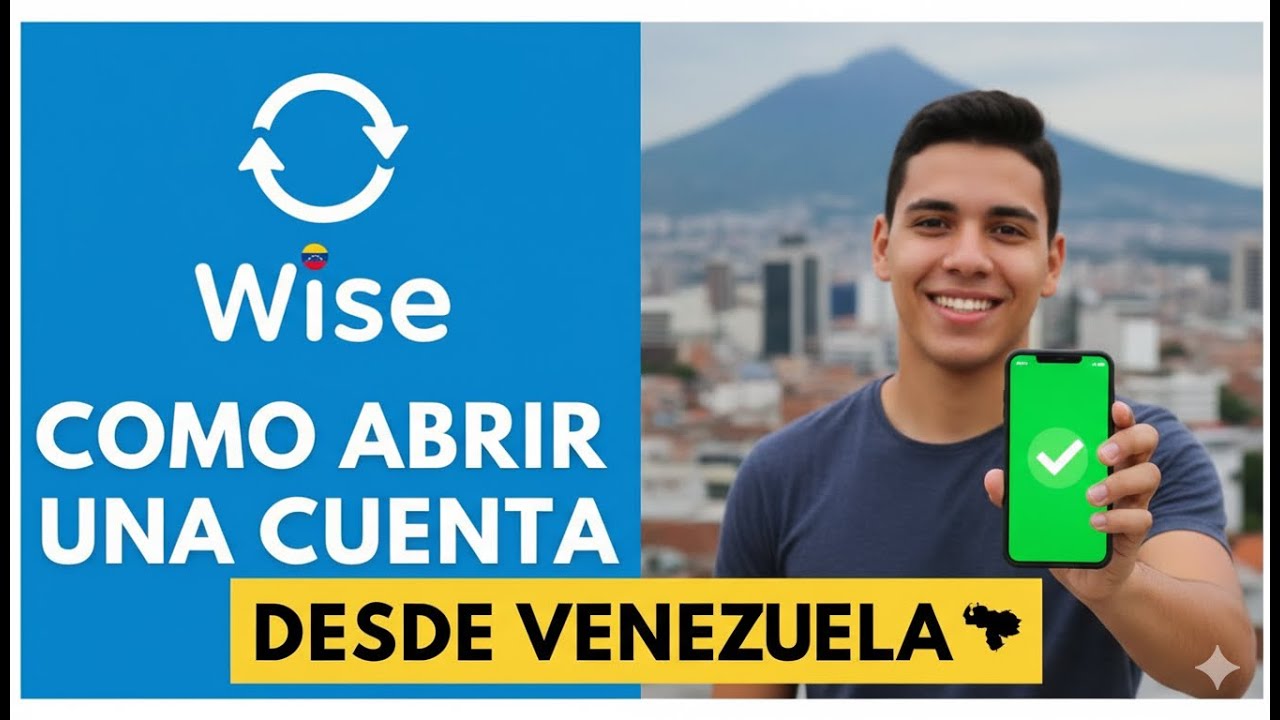 COMO ABRIR UNA CUENTA WISE DESDE VENEZUELA