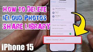 iPhone 15: Stop Sharing iCloud Photos & Delete Shared Library