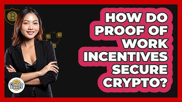 How Do Proof Of Work Incentives Secure Crypto? - CryptoBasics360.com